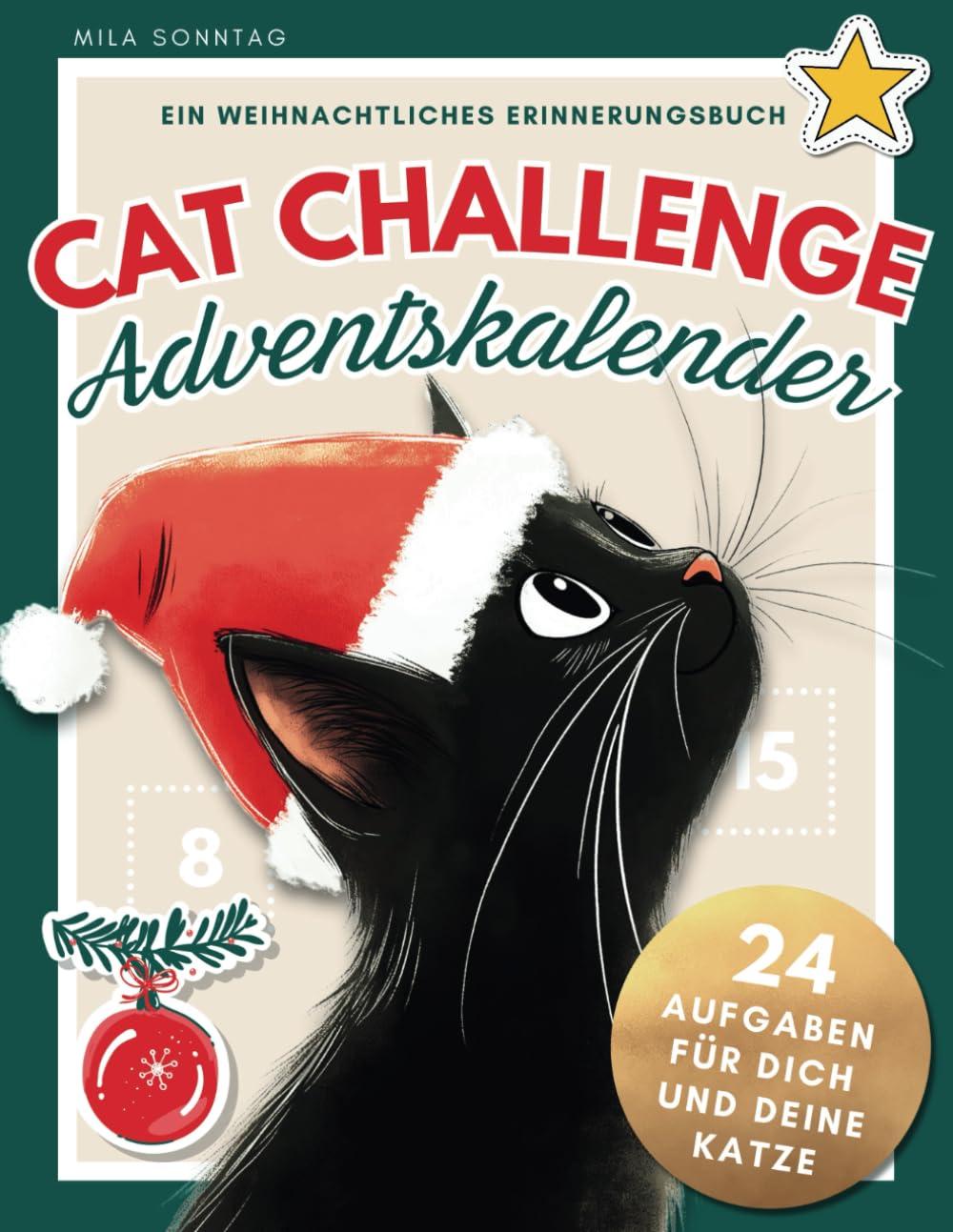 Cat Challenge Adventskalender: 24 Aufgaben für dich und deine Katze für eine unvergessliche Weihnachtszeit | Ein weihnachtliches Katzen-Erinnerungsbuch | Schönes Geschenk für Katzenbesitzer