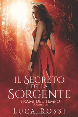 Il Segreto della Sorgente (I Rami del Tempo, Band 3)