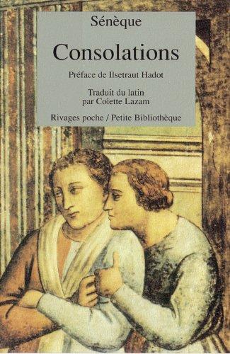 Consolations : à Helvia, ma mère, à Marcia