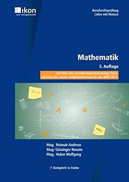 Mathematik BRP komplett in Farbe: auf Basis des Grundkompetenzkatalogs Teil A (ikon Berufsreifeprüfung Lehre mit Matura)