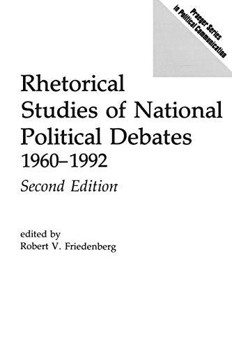 Rhetorical Studies of National Political Debates: 1960-1992, 2nd Edition (Revised) (Praeger Series in Political Communication)