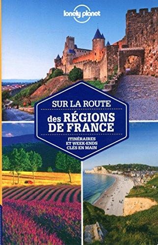 Sur la route des régions de France : itinéraires et week-ends clés en main