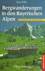 Bergwanderungen in den Bayerischen Alpen. 60 Touren für die ganze Familie mit zahlreichen Varianten