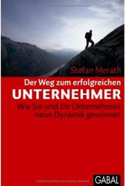 Der Weg zum erfolgreichen Unternehmer: Wie Sie und Ihr Unternehmen neue Dynamik gewinnen