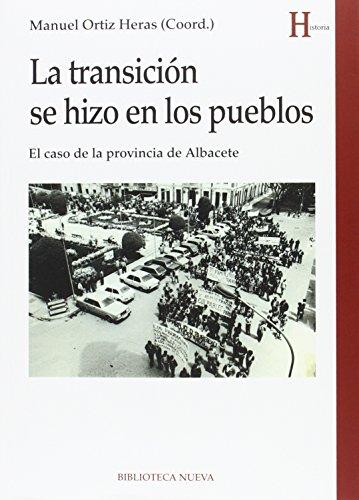 La transición se hizo en los pueblos. El caso de la provincia de Albacete