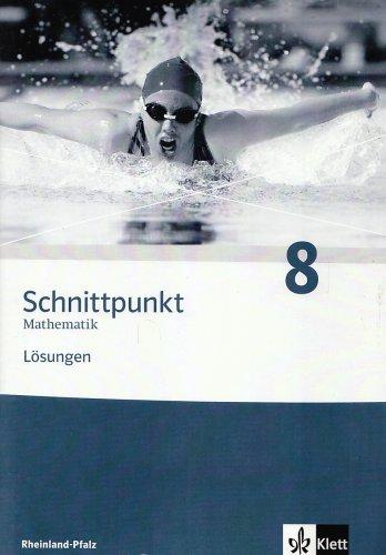 Schnittpunkt Mathematik - Ausgabe für Rheinland-Pfalz. Neubearbeitung: Schnittpunkt Mathematik - Neubearbeitung. Lösungen 8. Schuljahr. Ausgabe Rheinland-Pfalz