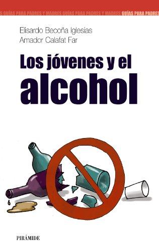 Los jóvenes y el alcohol (Guías para padres y madres)