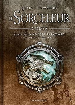 Le sorceleur : codex : l'univers d'Andrzej Sapkowski illustré et décrypté