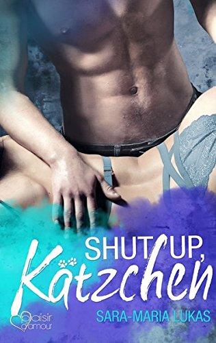 Shut up, Kätzchen! (Hard & Love)