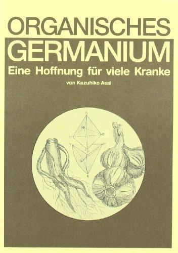 Organisches Germanium. Eine Hoffnung für viele Kranke.