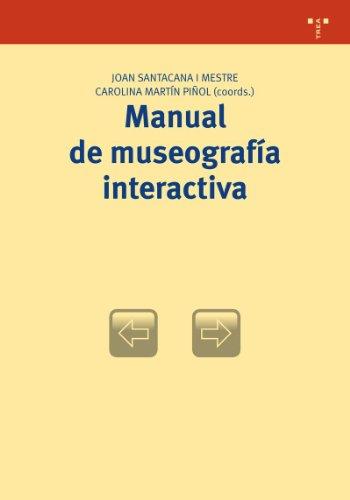 Manual de museografía interactiva (Biblioteconomía y Administración Cultural, Band 222)