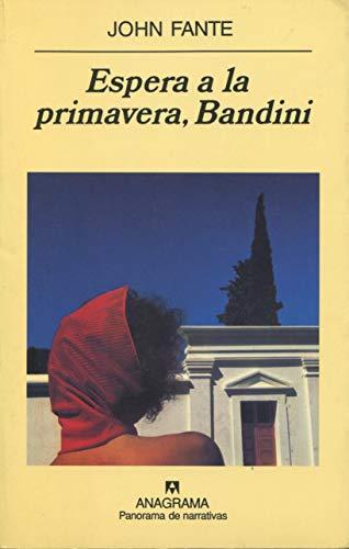 Espera a la primavera, Bandini (Panorama de narrativas, Band 481)