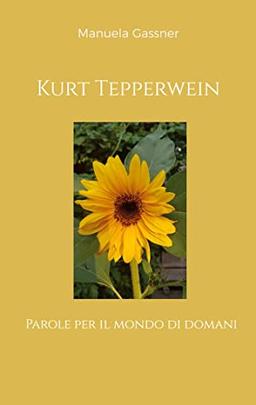 Kurt Tepperwein: Parole per il mondo di domani