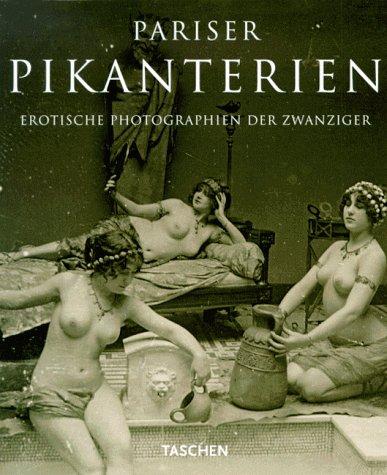 Pariser Pikanterien. Erotische Photographien der Zwanziger