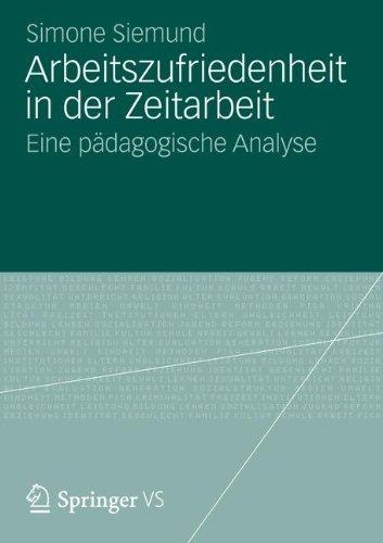 Arbeitszufriedenheit in der Zeitarbeit: Eine Pädagogische Analyse (German Edition)