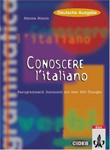 Conoscere l' italiano, Textbuch: Eine kombinierte Regel- und Übungsgrammatik für Italienischlernende mit geringen Vorkenntnissen