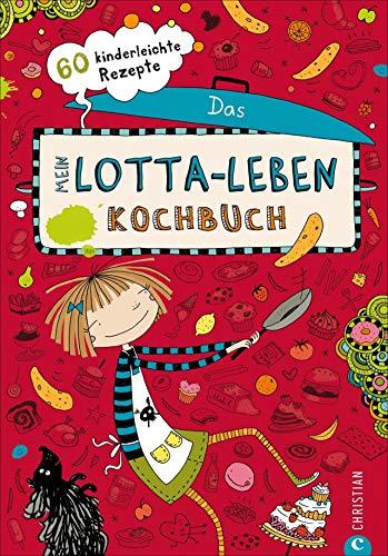 Mein Lotta-Leben. Das Kochbuch. 60 Rezepte, die Kinder selbst kochen und backen können. Ein Muss für alle Fans von Lotta.: 60 kinderleichte Rezepte