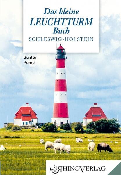 Das kleine Leuchtturmbuch: Schleswig-Holstein (Rhino Westentaschen-Bibliothek)