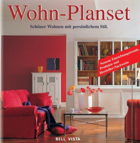 Wohn-Planset: Schöner Wohnen mit persönlichem Stil. Neueste Einrichtungstrends, Produkte und Hersteller-Nachweise