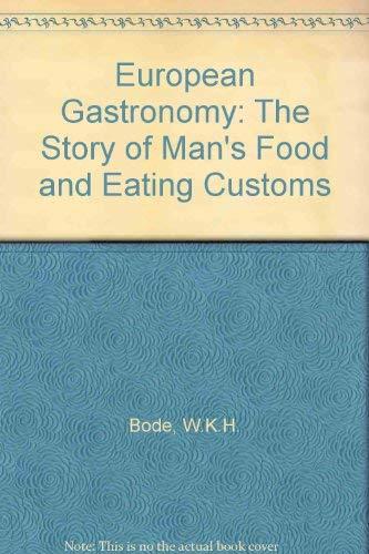 European Gastronomy: The Story of Man's Food and Eating Customs