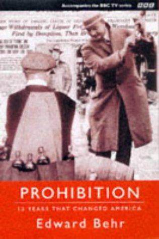 Prohibition: The 13 Years That Changed America