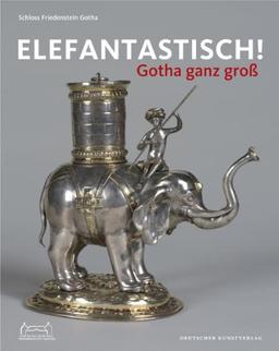 Elefantastisch! Gotha ganz groß