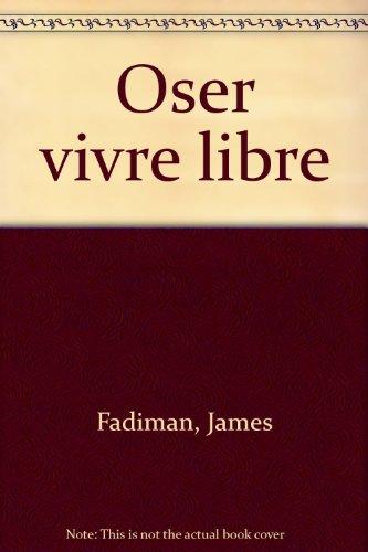 Oser vivre libre