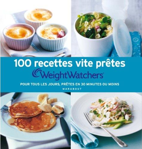 100 recettes vite prêtes : pour tous les jours, prêtes en 30 minutes ou moins