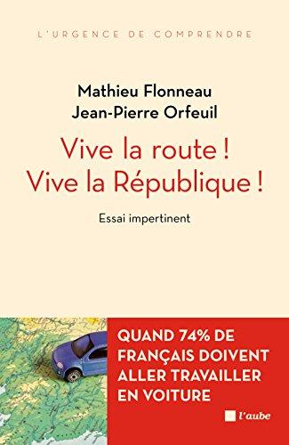 Vive la route ! Vive la République ! : essai impertinent