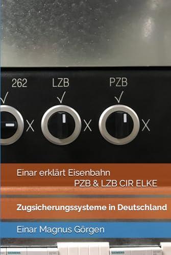 Einar erklärt Eisenbahn - PZB & LZB CIR ELKE: Zugsicherungssysteme in Deutschland