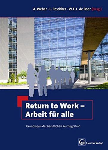 Return to Work - Arbeit für alle: Grundlagen der beruflichen Reintegration