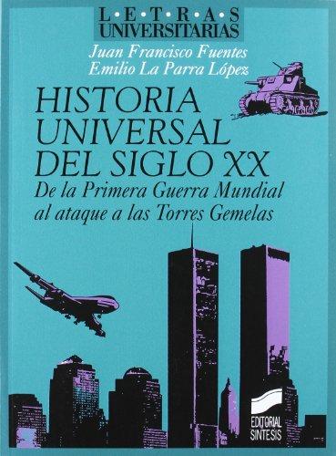 Historia universal del siglo XX : de la primera guerra mundial al ataque a las torres gemelas (Letras universitarias, Band 28)