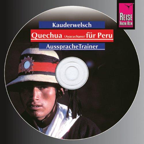 Reise Know-How Kauderwelsch Quechua (Ayacuchano) für Peru AusspracheTrainer (Audio-CD): Kauderwelsch-CD