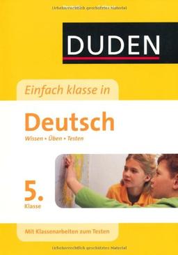 Duden - Einfach klasse in - Deutsch 5. Klasse: Wissen - Üben - Testen