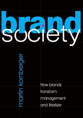 Brand Society: How Brands Transform Management and Lifestyle