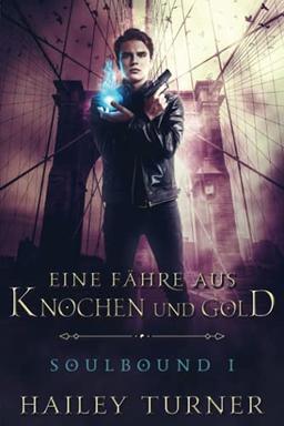 Eine Fähre aus Knochen und Gold (Soulbound, Band 1)