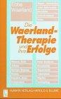 Praxis des Waerlandsystems / Die Waerland-Therapie und ihre Erfolge: BD II