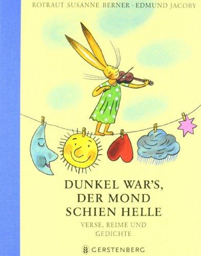 Dunkel war's, der Mond schien helle: Verse, Reime und Gedichte