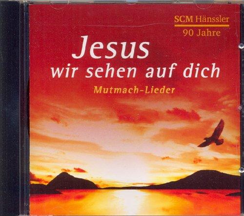 Jesus wir sehen auf dich (CD) Mutmach-Lieder