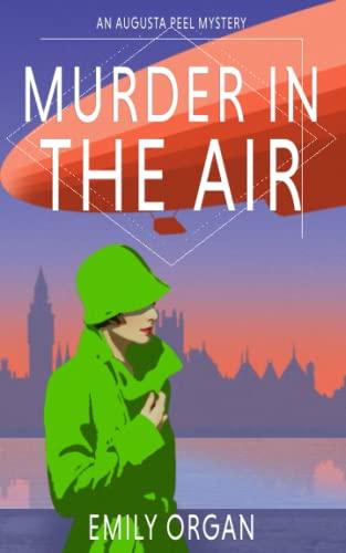 Murder in the Air (Augusta Peel Mysteries, Band 2)