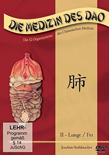 Die Medizin des Dao - 2: Lunge / fei: Die 12 Organsysteme der Chinesischen Medizin