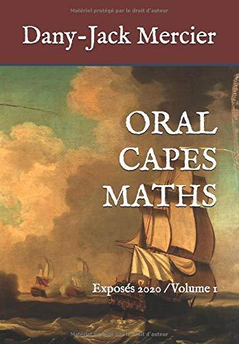 ORAL CAPES MATHS: Exposés 2020 / Volume 1