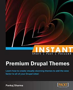 Instant Premium Drupal Themes (English Edition)