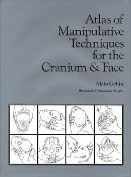 Atlas of Manipulative Techniques for the Cranium and Face