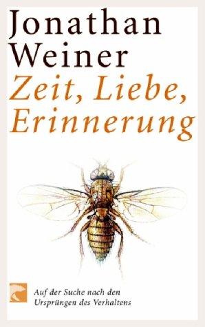 Zeit, Liebe, Erinnerung. Auf der Suche nach den Ursprüngen des Verhaltens