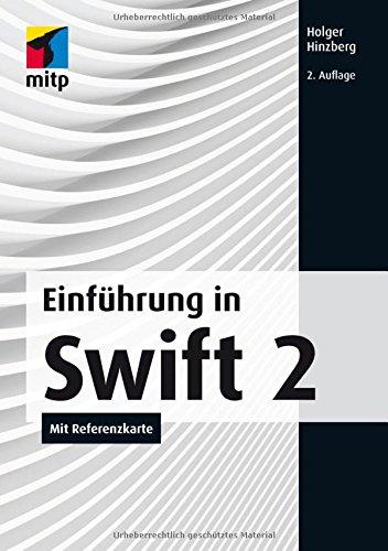 Einführung in Swift 2: Mit Referenzkarte zum Herausnehmen (mitp Professional)