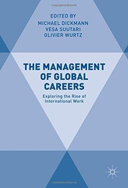 The Management of Global Careers: Exploring the Rise of International Work