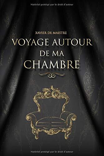 Voyage autour de ma chambre – Xavier de Maistre: Édition illustrée | 80 pages Format 15,24 cm x 22,86 cm