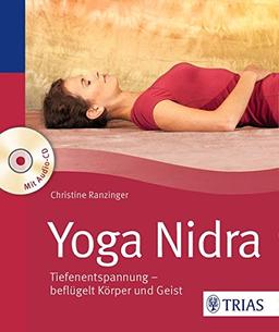 Yoga Nidra: Tiefenentspannung - beflügelt Körper und Geist