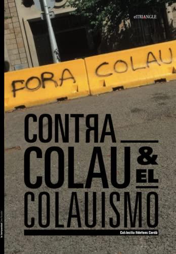 Manifiesto contra Colau y el colauismo (Fuera de colección, Band 0)